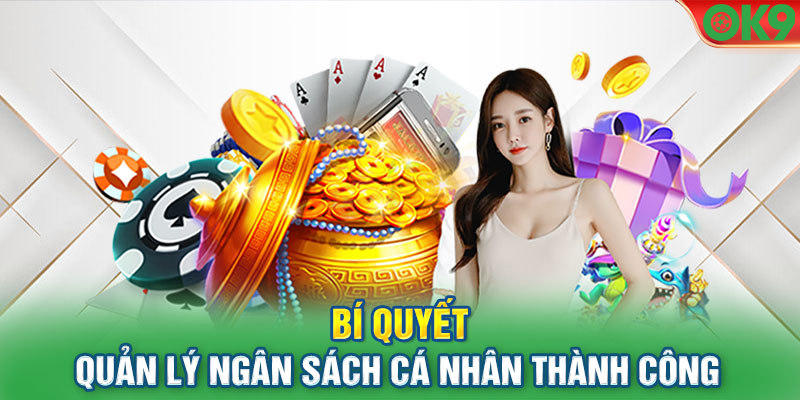 Bí quyết quản lý ngân sách cá nhân thành công