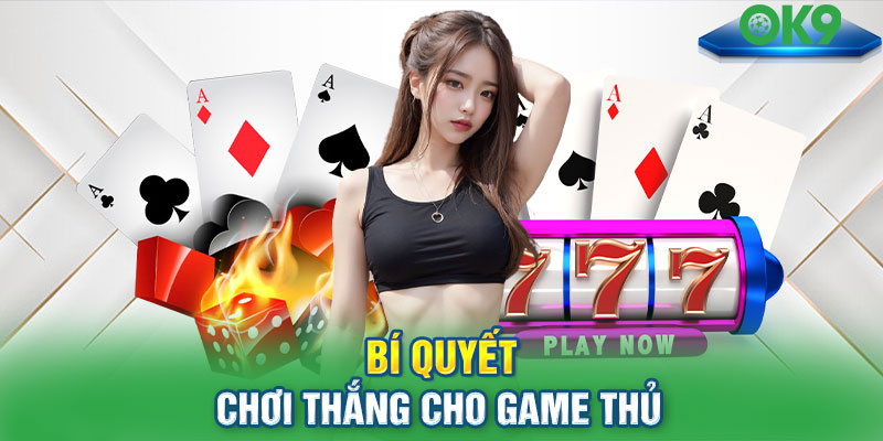 Bí quyết chơi thắng cho game thủ