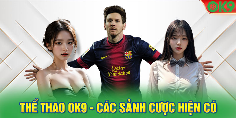 Thể thao OK9 - các sảnh cược hiện có