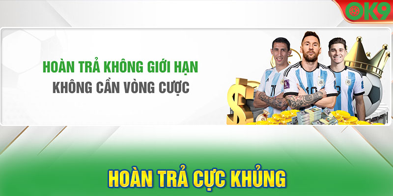 Hoàn trả cực khủng