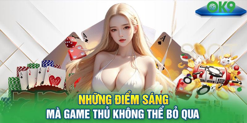 Những điểm sáng mà game thủ không thể bỏ qua