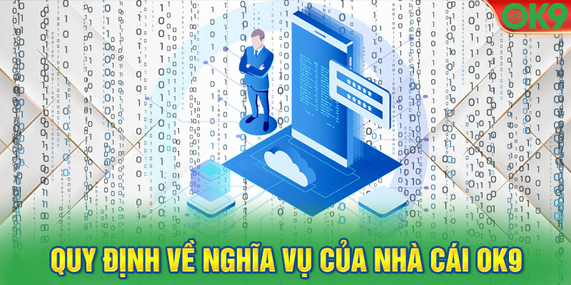 Quy định về nghĩa vụ của nhà cái OK9