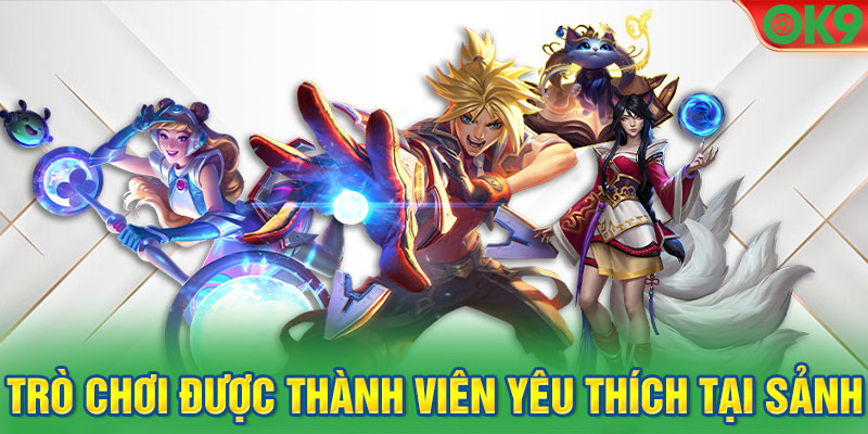 Trò chơi được thành viên yêu thích tại sảnh